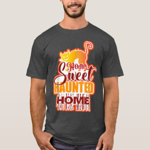 Funny Home Sweet Haunted Home Halloween  T-Shirt