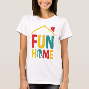 Funny Home T-Shirt