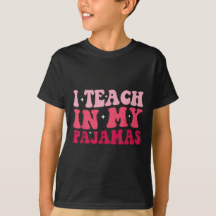 Funny Homeschool Mum Teacher I Teach In My Pyjamas T-Shirt