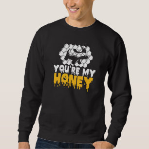 Funny Honey Badger Animal Ratel You're My Honey B Sweatshirt