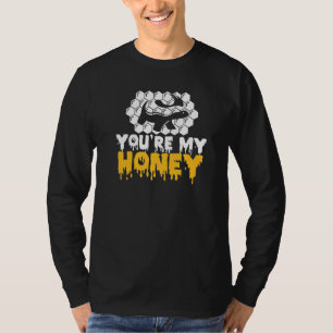Funny Honey Badger Animal Ratel You're My Honey B T-Shirt