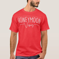 Funny Honeymoon Vibes for New Brides Wedding Honey