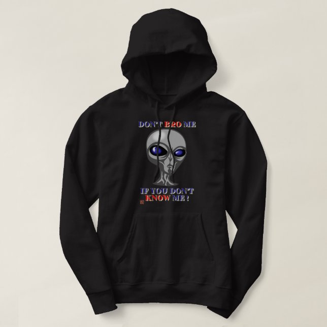 funny hoodie sweatshirt  "DON'T BRO ME..." (Design Front)
