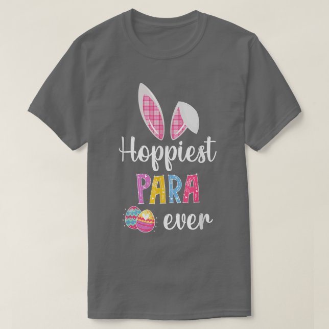 Funny Hoppiest Para Ever Bunny Rabbit Easter Match T-Shirt (Design Front)