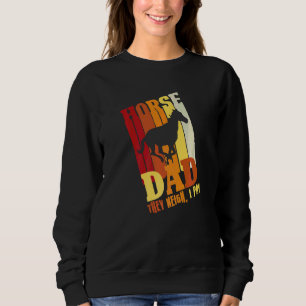Funny Horse Costume Designs Horse Dad They Neigh I Sweatshirt