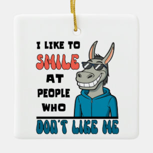 Funny Horse Donkey Smile At People Sarcastic Ceramic Ornament