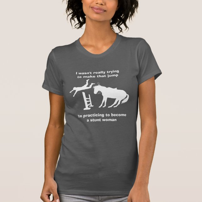 Funny Horse Jumping Stunt Woman In Training T-Shirt (Front)