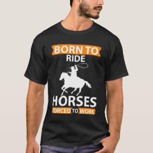 Funny Horse Lover Horseback Riding Equestrian Gift T-Shirt