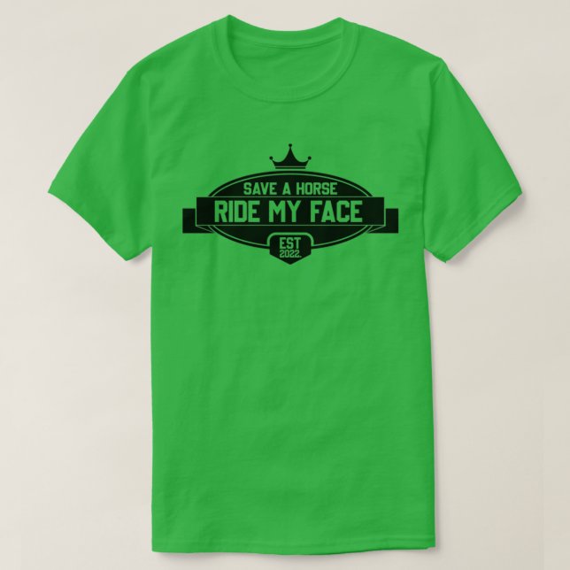 Funny Horse Riding Quote Save A Horse Ride My Face T-Shirt (Design Front)