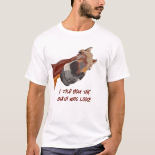 Funny Horse Riding Told You the Girth was Loose T-Shirt