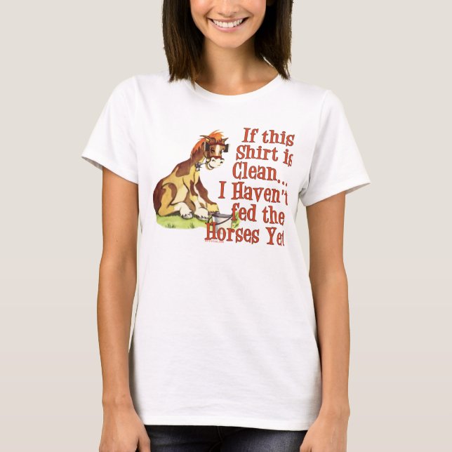 Funny Horse Saying T-Shirt (Front)