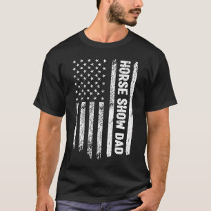 Funny Horse Show Dad America Us Flag Patriot T-Shirt