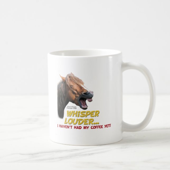 Funny Horse: Whisper Louder, No Coffee Mug (Right)