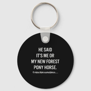 Funny Horses My New Forest Ny Horse Quote Lover  Key Ring