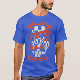 Funny Hot Air Balloon Ballooning Balloonist Gift  T-Shirt