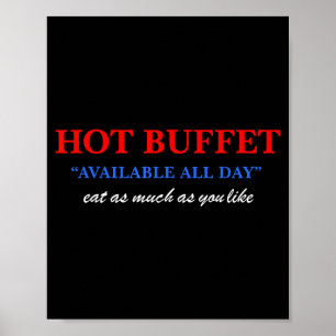 Funny Hot Buffet Available All Day Eat As Much As  Poster