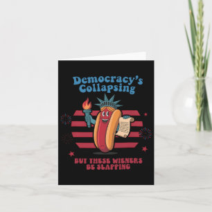 Funny Hot Dog Democracy's Collapsing 4th July Prot Card