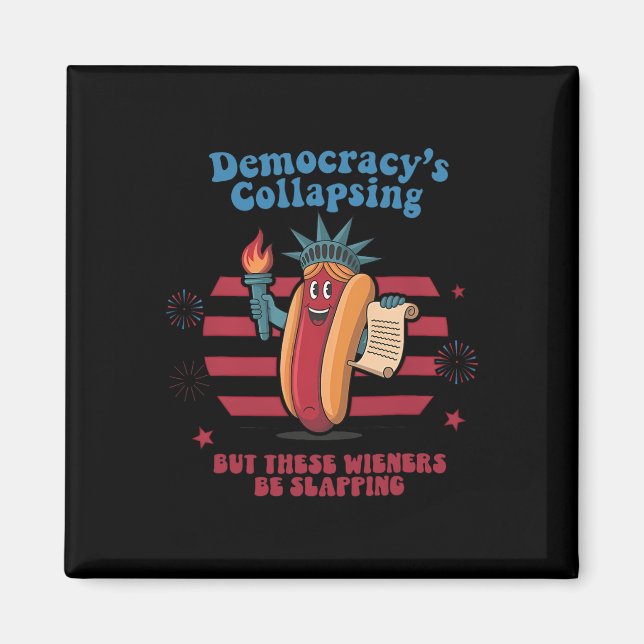 Funny Hot Dog Democracy's Collapsing 4th July Prot Magnet (Front)