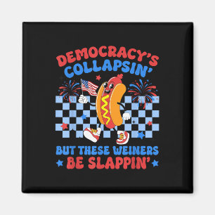 Funny Hot Dog Democracys Collapsing 4th July Prote Magnet