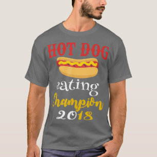 Funny Hot Dog Eating Contest Champion 2018 T-Shirt