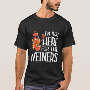 Funny Hot Dog I'M Just Here For The Wieners 4Th Of T-Shirt