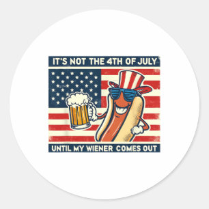 Funny Hot Dog Its Not 4th Of July Until My Weiner  Classic Round Sticker