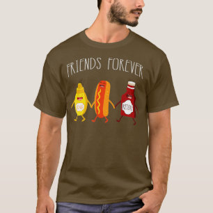 Funny Hot Dog Mustard Ketchup Friends Forever T-Shirt