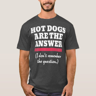 Funny Hot Dogs Are The Answer Premium T-Shirt