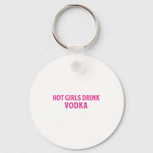 Funny Hot Girls Drink Vodka Drunk Drink Wine Booze Key Ring