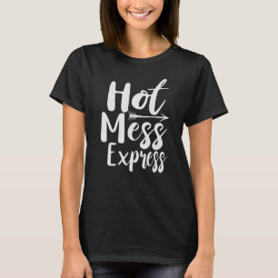 Funny Hot Mess Express Life Status T-Shirt