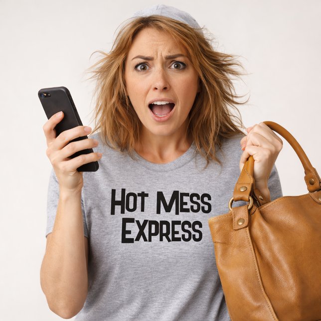 Funny Hot Mess Express T-Shirt (Creator Uploaded)