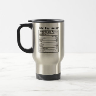 Funny Hotel Housekeeper Nutrition Facts Worker Travel Mug