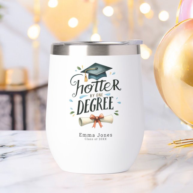 Funny Hotter by One Degree Personalised Graduation (Funny Hotter by One Degree Graduation Wine Tumbler, Class of 2025, College University, Trendy)
