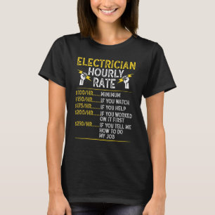 Funny Hourly Rate Electrical Electric Electrician  T-Shirt
