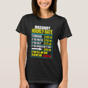 funny hourly rate job men humor mason masonry T-Shirt