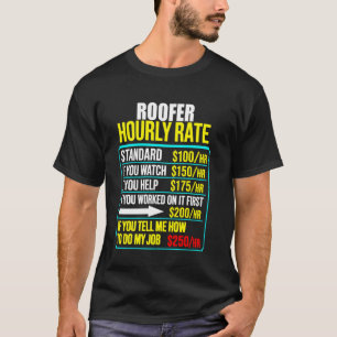 funny hourly rate job men humour roofer roofing in T-Shirt