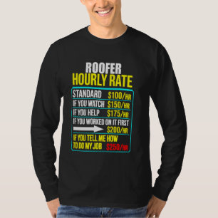 funny hourly rate job men humour roofer roofing in T-Shirt