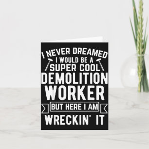 Funny House Demolition Day Demolition Worker Wreck Card