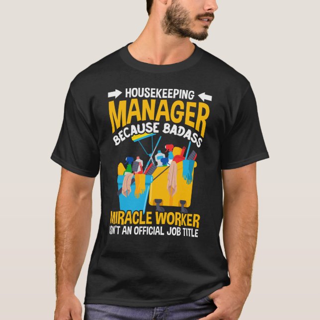 Funny Housekeeper Manager Job House Cleaning Quote T-Shirt (Front)