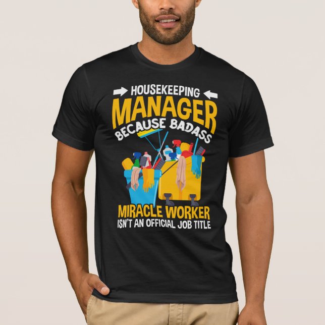 Funny Housekeeper Manager Job House Cleaning Quote T-Shirt (Front)