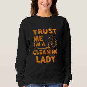 Funny Housekeeping For Women Cool Cleaning Lady Cl Sweatshirt