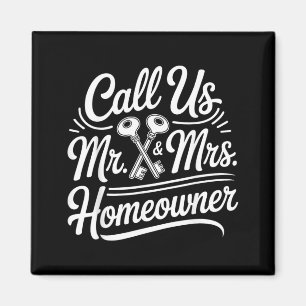 Funny Housewarming Call Us Mr Mrs Homeowner Magnet