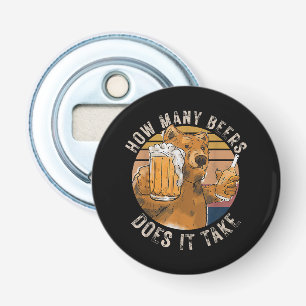 Funny How Many Beers Does It Take Bottle Opener