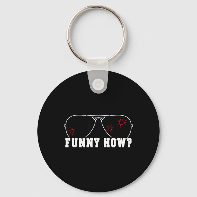 Funny How Sarcastic Good Humour Mob Fella Quote Key Ring (Front)