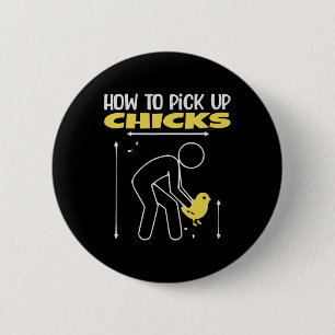 Funny How To Pick Up Chicks Stickman Humour Chicke 6 Cm Round Badge