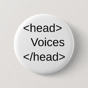 Funny HTML-Voices in my </head> 6 Cm Round Badge
