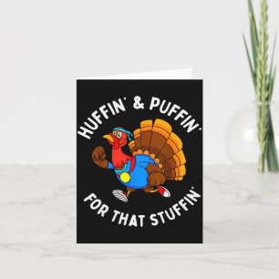 Funny Huffin' For That Stuffin' Turkey Run Trot Th Card