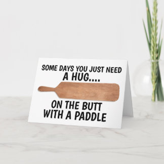 FUNNY HUG PADDLE SPANKING BIRTHDAY GREETING CARD