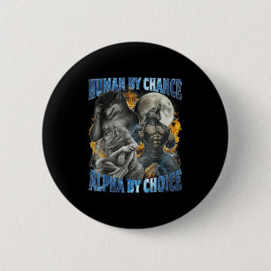 Funny Human By Chance Alpha By Choice Wolf Matchin 6 Cm Round Badge