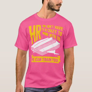 Funny Human Resources Hr Specialist Assistant Gift T-Shirt